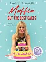 Muffin But The Best Cakes 1961532034 Book Cover
