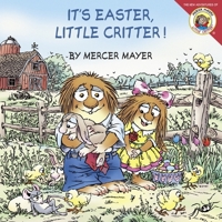It's Easter, Little Critter! (The New Adventures of Mercer Mayer's Little Critter) 0060539747 Book Cover