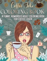 COFFEE Jock Coloring Book;: A 27 Collections funny Merry christmas holiday coffee Coloring Book For Coffee Lovers,ids,boys ,girls,men,woman & Adults with cover 8.5 x 1 B08MV9X35K Book Cover