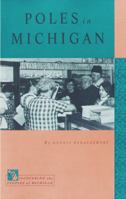 Poles in Michigan (Discovering the People of Michigan) 0870136186 Book Cover