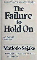 The Failure to Hold on B0DZT5TZNT Book Cover