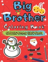 Big Brother Coloring Book Christmas Edition: Colouring Pages For Toddlers 2-6 Ages Cute Gift Idea From New Baby I Am Going To Be A Big Brother For 2 3 ... Cats Animals Great Christmas Gift for Kids B08MSV1TCP Book Cover