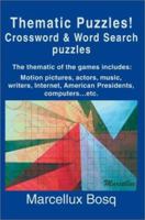 Thematic Puzzles! Crossword & Word Search puzzles: The thematic of the games includes: Motion pictures, actors, music, writers, Internet, American Presidents, computers...etc. 0595265138 Book Cover