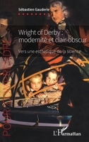 Wright of Derby : modernité et clair-obscur: Vers une esthétique de la science (French Edition) 2140341198 Book Cover