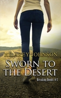 Sworn to the Desert (Breaking Bonds) 170027239X Book Cover