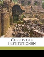 Cursus Der Institutionen, Volume 1 1143873408 Book Cover