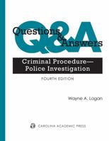 Questions & Answers: Criminal Procedure―Police Investigation 153102114X Book Cover