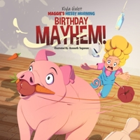 Maggie's Messy Morning: Birthday Mayhem B0GQPTY83C Book Cover