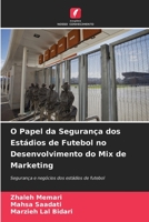 O Papel da Seguran�a dos Est�dios de Futebol no Desenvolvimento do Mix de Marketing 6204116614 Book Cover