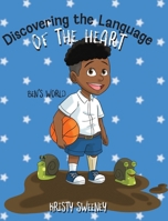 Discovering the Language of the Heart: Ben's World B0FFMHJBZJ Book Cover