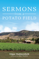 Sermons from a Potato Field 166674803X Book Cover