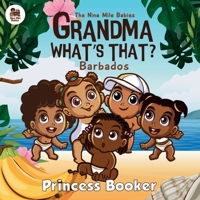 Grandma What's That? Barbados: Learn about Barbados with the Nine Mile Babies 1739265521 Book Cover