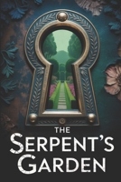 The Serpent's Garden: A completely addictive domestic suspense novel about a perfect marriage built on a fifteen-year-old lie B0FMRVJWBC Book Cover