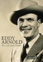 Eddy Arnold: His Life and Times 0990311163 Book Cover