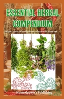 Essential Herbal Compendium: Learn a series of healthy herbs collection for home use B08NF1RJJM Book Cover