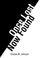 Once Lost... ...Now Found 1468505327 Book Cover