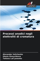 Processi anodici negli elettroliti di cromatura 6205666936 Book Cover