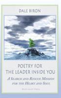 Poetry for the Leader Inside You: A Search and Rescue Mission for the Heart and Soul 1421837978 Book Cover