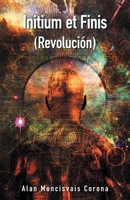 Initium et Finis (Revolución) 1506538967 Book Cover