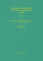 Die Griechischen Handschriften Der Signaturengruppen Cod. Gr., MS Apel, MS Gabelentz (Greek Edition) 3447119004 Book Cover