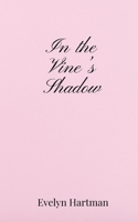 In the Vine's Shadow 1805671197 Book Cover