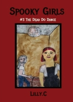 Spooky Girls: #3 The Dead Do Dance 1069182923 Book Cover