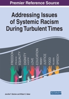 Addressing Issues of Systemic Racism During Turbulent Times 179988533X Book Cover