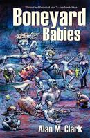 Boneyard Babies 1936383217 Book Cover