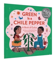 Green Is a Chile Pepper 145215645X Book Cover