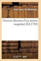 Oeuvres Diverses D'Un Ancien Magistrat 2011936233 Book Cover