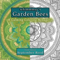 whimmmsy's Garden Bees: A Calming Coloring Menagerie B08W7DPVDC Book Cover