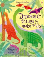 Dinosaur Things To Make And Do (Usborne Activities) 1409538958 Book Cover