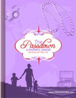 The Passdown: A Mother's Journal 0615635237 Book Cover