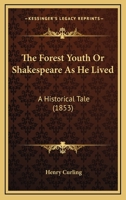 The Forest Youth Or Shakespeare As He Lived: A Historical Tale 1120881587 Book Cover