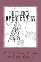 Hitler's Radio Drama: How a Fictional Polish Invasion Started World War II 1539332209 Book Cover