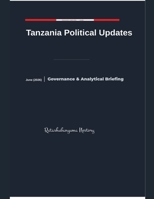 Tanzania Political Updates June (2026): Governance & Analytical Briefing B0H56NQQ96 Book Cover