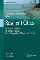 Resilient Cities: Cities and Adaptation to Climate Change - Proceedings of the Global Forum 2010 9400736126 Book Cover