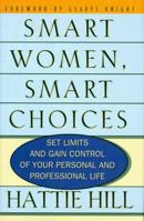 Smart Women, Smart Choices: Set Limits and Gain Control of Your Personal and Professional Life 0307440214 Book Cover