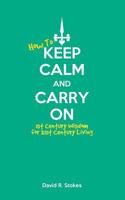 How to Keep Calm and Carry on: 1st Century Wisdom for 21st Century Living 1496102207 Book Cover