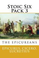 Stoic Six Pack 3: The Epicureans 1329615522 Book Cover