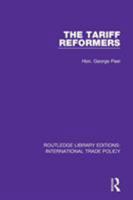 The Tariff Reformers 1138298018 Book Cover