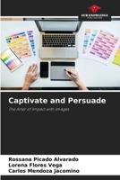 Captivate and Persuade 6208509858 Book Cover