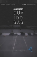 Convicções Duvidosas: Amor Incondicional (Portuguese Edition) 6501363977 Book Cover