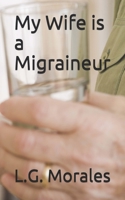 My Wife is a Migraineur 1978023421 Book Cover