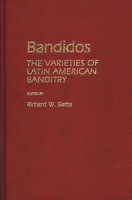 Bandidos: The Varieties of Latin American Banditry (Contributions in Criminology and Penology) 0313253013 Book Cover