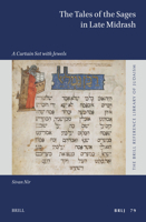 The Tales of the Sages in Late Midrash: A Curtain Set with Jewels (Brill Reference Library of Judaism.) 9004547215 Book Cover