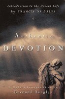 Authentic Devotion: A Modern Interpretation of Introduction to the Devout Life by Francis de Sales 087788000X Book Cover