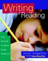 Writing About Reading: From Book Talk to Literary Essays, Grades 3-8 0325005788 Book Cover