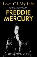 Love of my Life: The Life and Loves of Freddie Mercury 1529362334 Book Cover