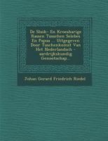 de Sluik- En Kroesharige Rassen Tusschen Selebes En Papua ... Uitgegeven Door Tuschenkomst Van Het Nederlandsch -Aardrijkskundig Genootschap... 1143822587 Book Cover